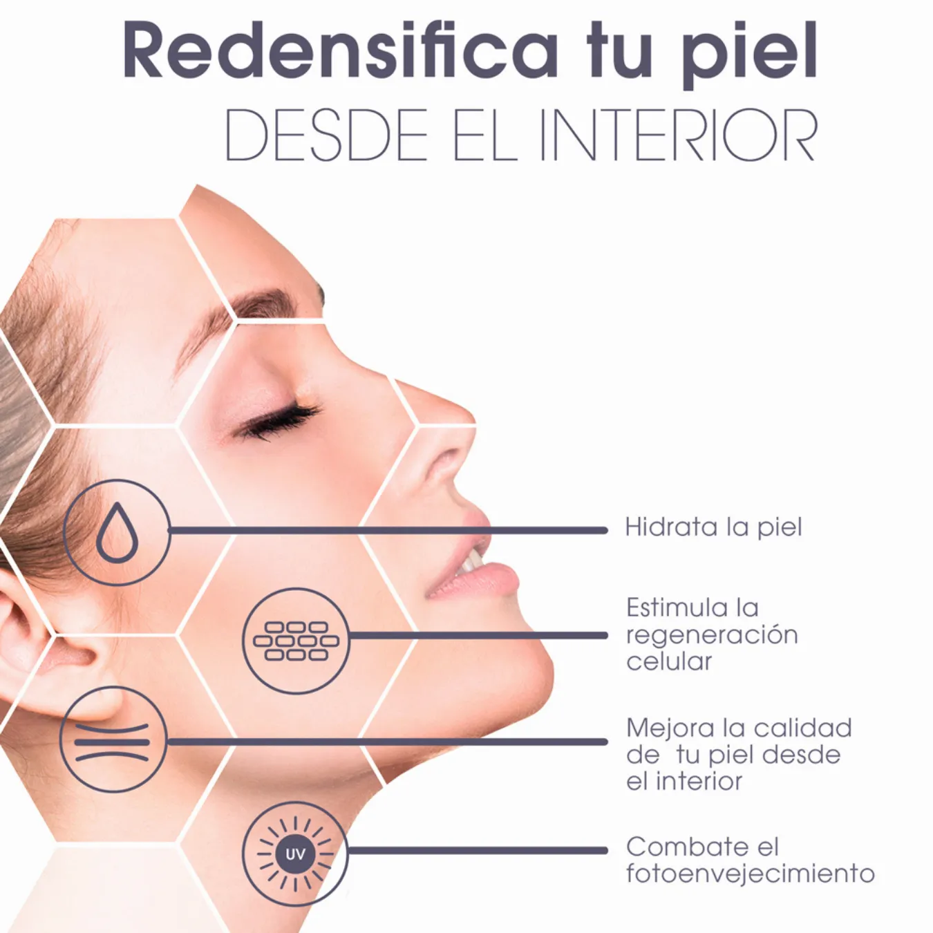 Redensifica tu piel desde el interior: hidrata la piel, estimula la regeneración celular, mejora la calidad y combate el fotoenvejecimiento.